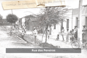 Saneamento da Rua dos Pereiros - Adm. Jorge Rafael de Menezes / Foto: Acervo Familiar gomes